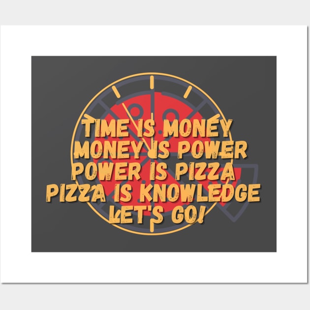 Pizza is Power Wall Art by TorrezvilleTees